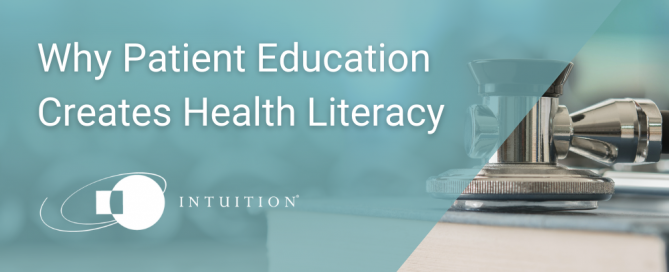 Why Patient Education Creates Health Literacy