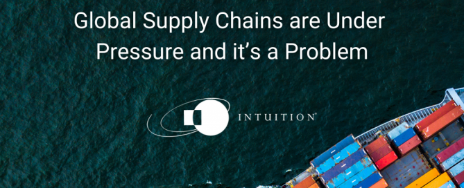 Global Supply Chains are Under Pressure and it’s a Problem