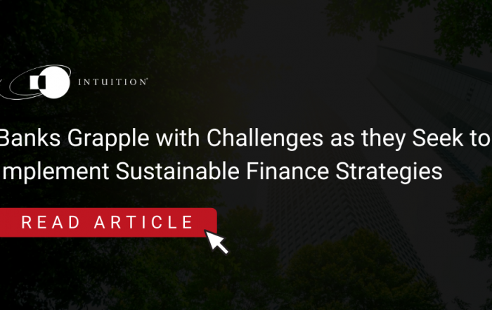 Banks Grapple with Challenges as they Seek to Implement Sustainable Finance Strategies