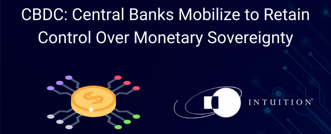 CBDC Central Banks Mobilize to Retain Control Over Monetary Sovereignty