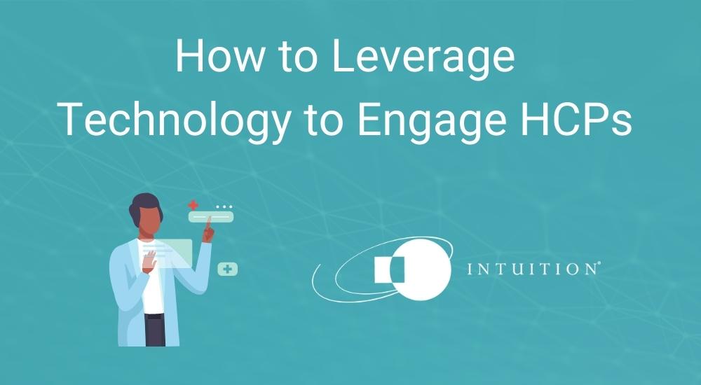 How to Leverage Technology to Engage HCPs