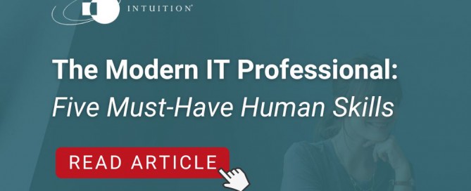 The Modern IT Professional Five Must-Have Human Skills