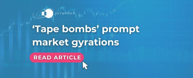 ‘Tape bombs’ prompt market gyrations